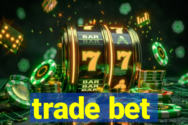 trade bet